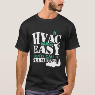 Wenn Hvac einfach lustig war Hvac Tech Klempnerhei T-Shirt