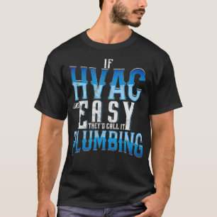 Wenn HVAC einfach war AC Reparatur Lüftung Tech Qu T-Shirt