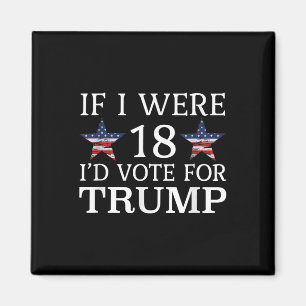 Wenn ich 18 wäre, stimme ich für Trump Funny Kids  Magnet