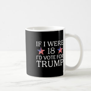 Wenn ich 18 wäre, würde ich für Trump Funny Kids P Kaffeetasse