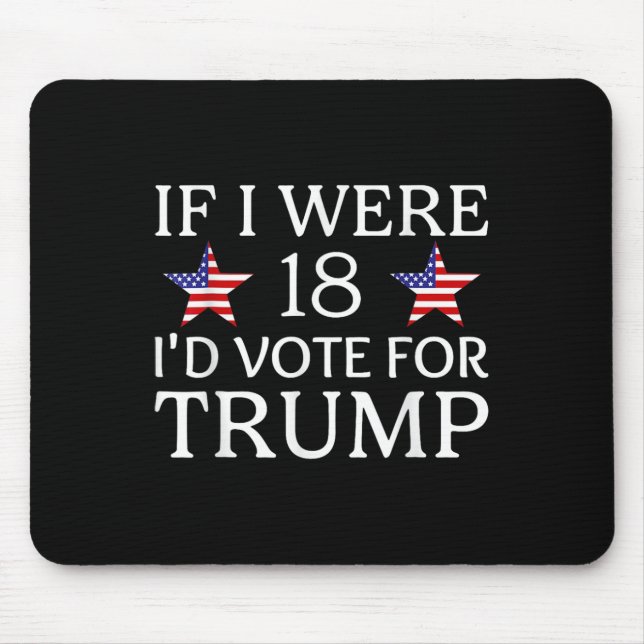 Wenn ich 18 wäre, würde ich für Trump Funny Kids P Mousepad (Vorne)