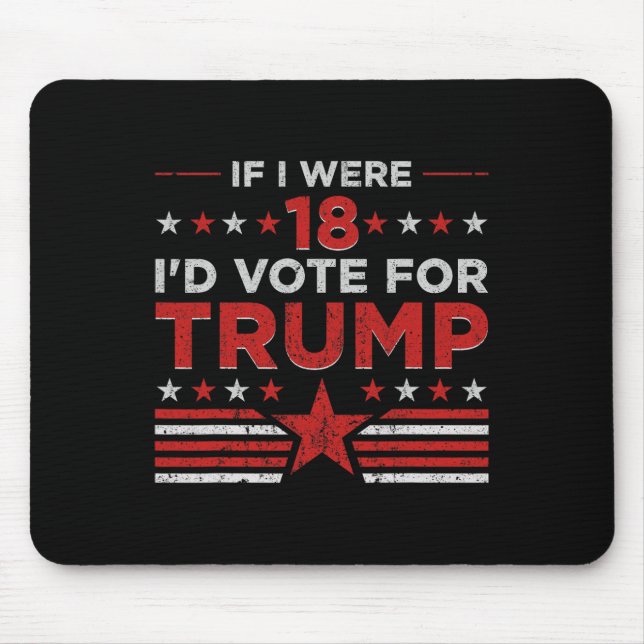 Wenn ich 18 wäre, würde ich für Trump Funny Pro Tr Mousepad (Vorne)