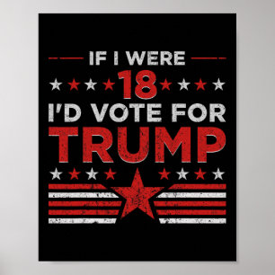 Wenn ich 18 wäre, würde ich für Trump stimmen Lust Poster