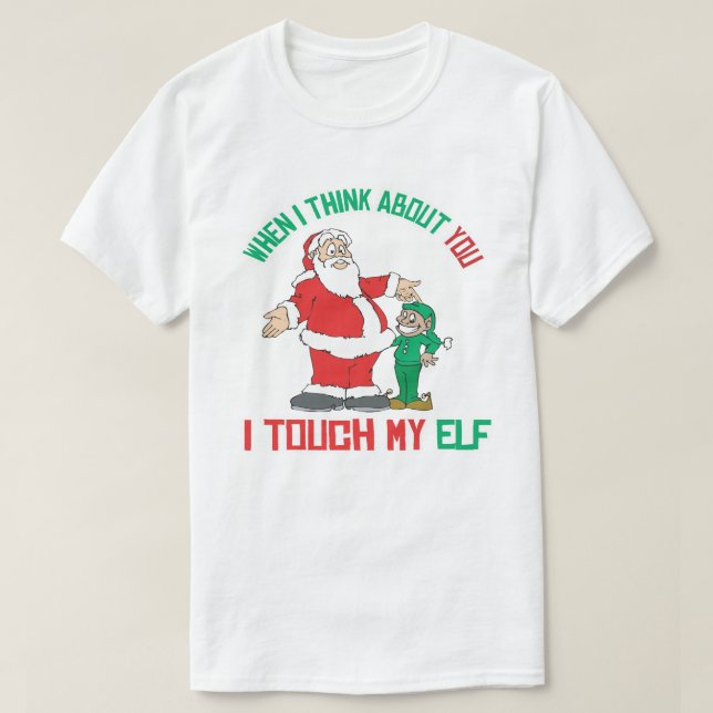 Wenn ich an dich denke, Touch ich meinen Elf T-Shirt (Design vorne)