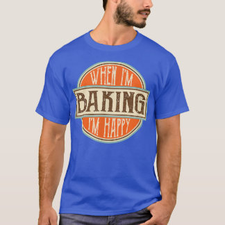 Wenn ich backe, bin ich glücklich Motivierend Zita T-Shirt