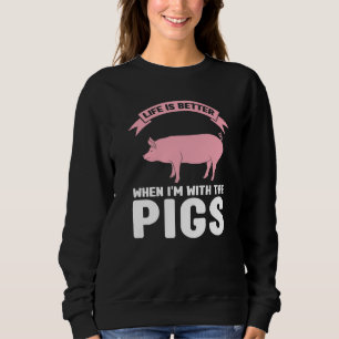 Wenn ich bei den Schweinen bin Schweinebauer Tiere Sweatshirt