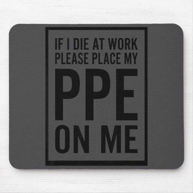 Wenn ich bei der Arbeit sterbe, bitte legen Sie me Mousepad (Vorne)