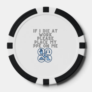Wenn ich bei der Arbeit sterbe, bitte meine PPE au Pokerchips