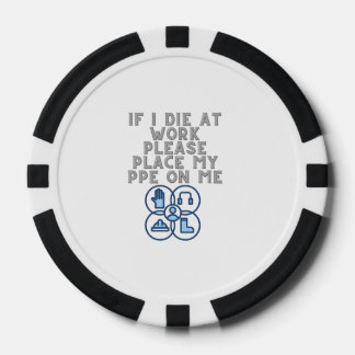Wenn ich bei der Arbeit sterbe, bitte meine PPE au Pokerchips