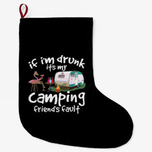 Wenn ich Betrunken bin, ist es mein Camping Friend Großer Weihnachtsstrumpf
