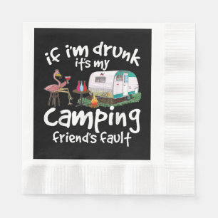 Wenn ich Betrunken bin, ist es mein Camping Friend Serviette