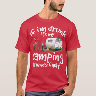 Wenn ich Betrunken bin, ist es mein Camping Friend T-Shirt