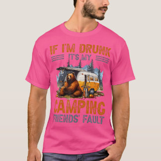 Wenn ich Betrunken bin, ist es mein Camping Friend T-Shirt