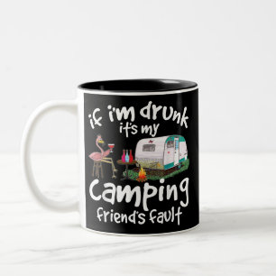 Wenn ich Betrunken bin, ist es mein Camping Friend Zweifarbige Tasse