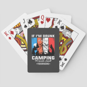 Wenn ich Betrunken bin, ist mein Camping Friends F Spielkarten