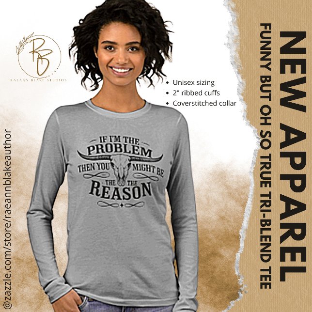 Wenn ich das Problem bin, ein lustiger Langschläfe Tri-Blend Shirt (Von Creator hochgeladen)