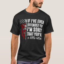 Wenn ich dich je beleidigt habe, tut mir die ameri