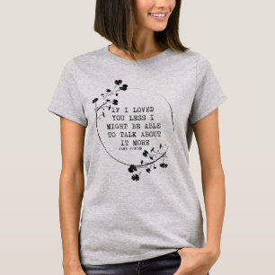 Wenn ich dich weniger lieben würde, könnte ich vie T-Shirt