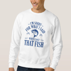 Wenn ich diesen Fisch verloren habe Sweatshirt