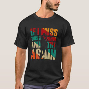 Wenn ich diesen Jumpshot verpassen sollte, versuch T-Shirt