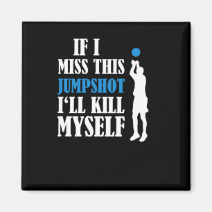 Wenn ich diesen Jumpshot verpassen sollte, werde i Magnet