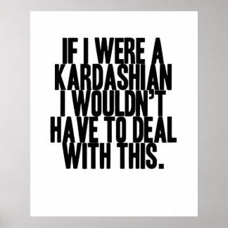 Wenn ich ein Kardashian wäre Poster