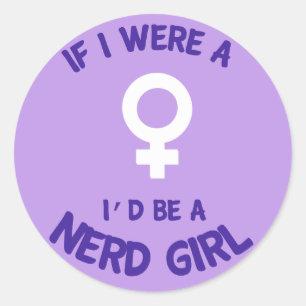 Wenn ich ein Mädchen wäre, wäre ich ein Nerd-Stick Runder Aufkleber