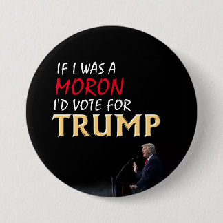Wenn ich ein Moron wäre Button