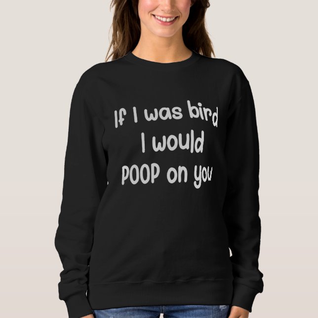 Wenn ich ein Vogel wäre, würde ich auf dir Binocul Sweatshirt (Vorderseite)