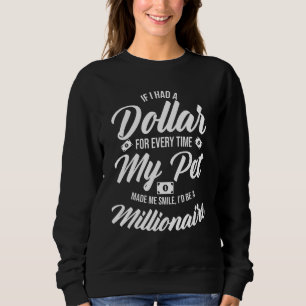 Wenn ich einen Dollar für sehr lange Zeit hatte, m Sweatshirt