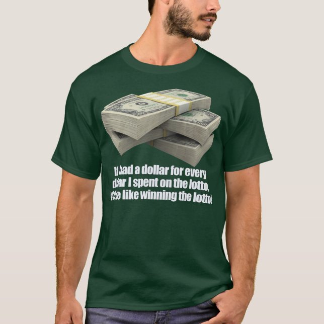 Wenn ich einen Dollar hatte, Lotto-Lotterie T-Shirt (Vorderseite)