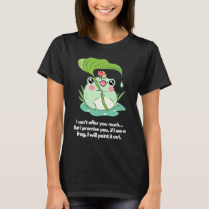 Wenn ich einen Frosch sehe, werde ich darauf hinwe T-Shirt