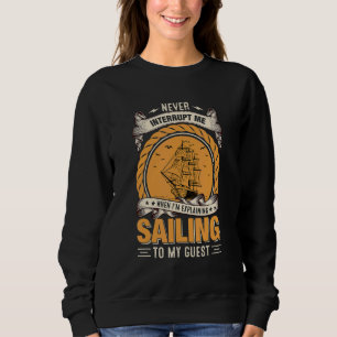 Wenn ich erkläre Segelschiff Yacht Gra Sweatshirt
