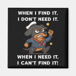 Wenn ich es finde, brauche ich keine lustige Dacke Magnet
