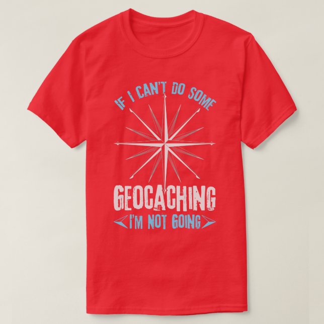 Wenn ich etwas Geocaching machen will, dann geht e T-Shirt (Design vorne)