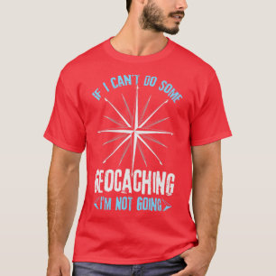 Wenn ich etwas Geocaching machen will, dann geht e T-Shirt