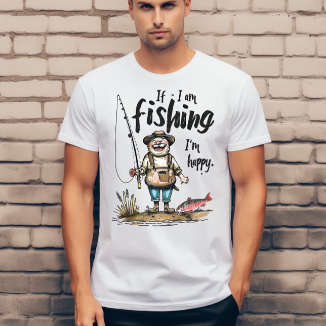 Wenn ich fische, bin ich glücklich T-Shirt (Von Creator hochgeladen)