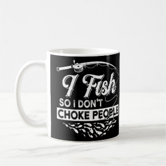 Wenn ich fischen will, ersticke ich Menschen nicht Kaffeetasse