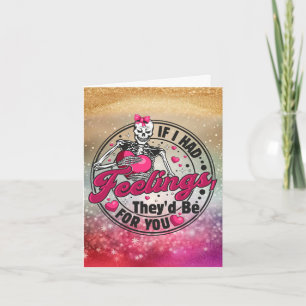 Wenn ich Gefühle hätte - Lustiger Skelett Valentin Feiertagskarte