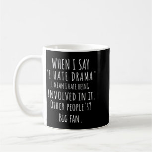 Wenn ich Hass-Drama sage, lustiges Zitat sarkastis Kaffeetasse