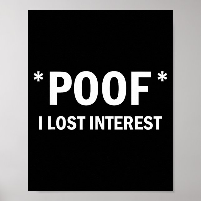 Wenn ich Interesse verlor Lustiger Spruch  Poster (Vorne)