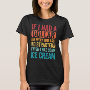 Wenn ich jedes Mal einen Dollar hätte, Got ich abg T-Shirt