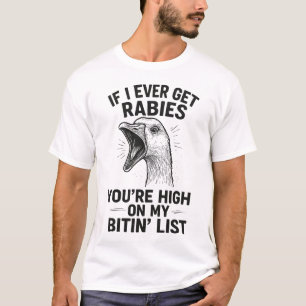 Wenn ich jemals Rabies Goose - Funny Angry Tier T-Shirt