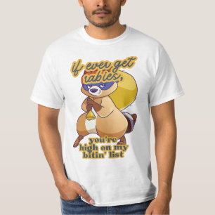 wenn ich jemals Tollwut bekomme, bist du hoch auf T-Shirt