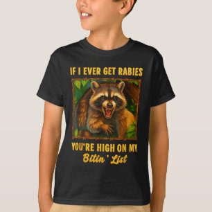 Wenn ich jemals Tollwut bekomme, dann stehe ich au T-Shirt