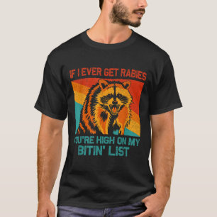 Wenn ich jemals Tollwut bekomme, dann stehe ich ga T-Shirt