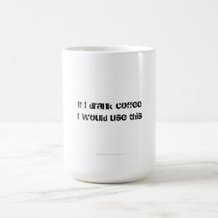 Wenn ich Kaffee trank Tasse