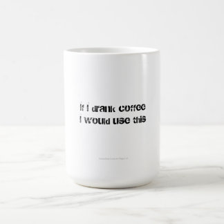 Wenn ich Kaffee trank Tasse