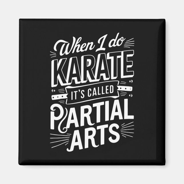 Wenn ich Karate mache, heißt es Partial Arts 10  Magnet (Vorne)