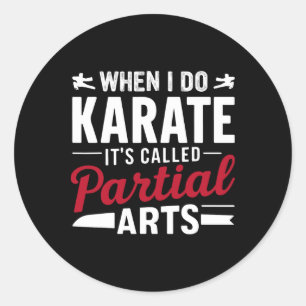 Wenn ich Karate mache, heißt es Partial Arts 15 Runder Aufkleber